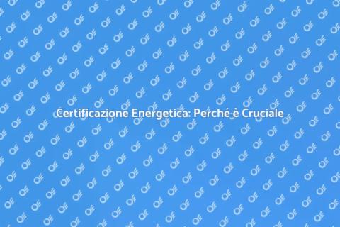 Certificazione Energetica negli Immobili