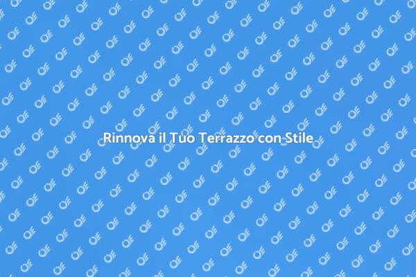 Rendi Unico il Tuo Terrazzo con Tessuto
