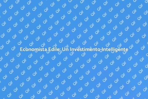 Assumere un Economista Edile: Vantaggi
