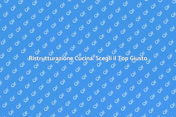 I Migliori Top per Cucine da Scegliere