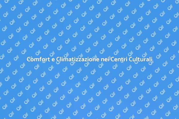 Climatizzazione per Centri Culturali