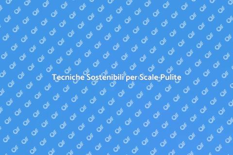 Pulizia Scale Palazzo: Metodi Efficaci