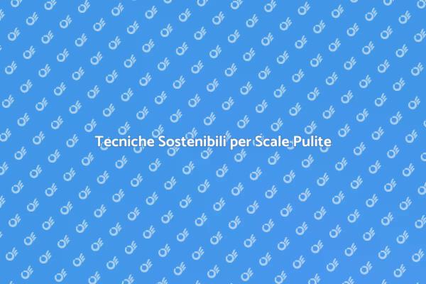 Come Mantenere Pulite le Scale del Palazzo