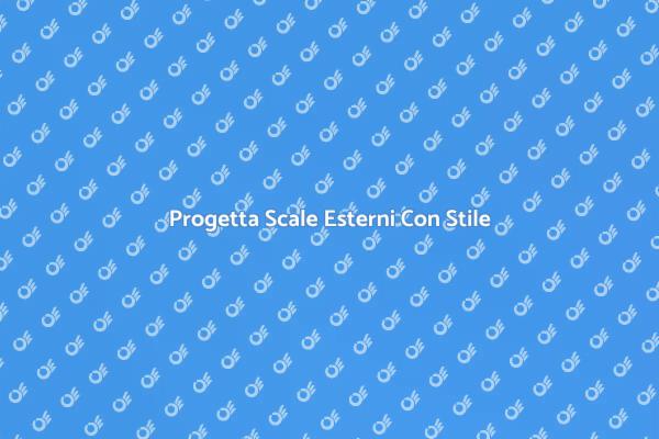 Scale per Esterni: Funzionalità e Stile