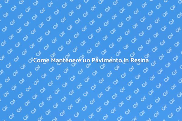 Manutenzione Efficace del Pavimento in Resina