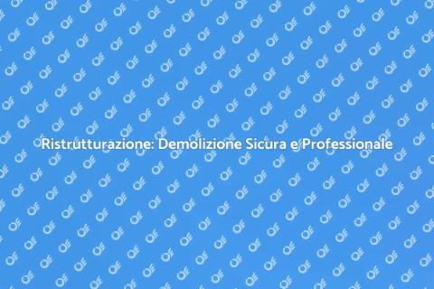 Demolizione Sicura di Strutture Obsolete