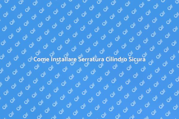 Guida all'Installazione di Serrature Sicure