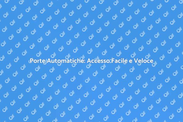 Porte Automatiche: Futuro dell’Accesso