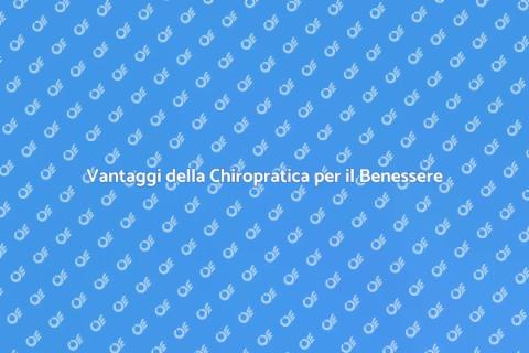Consulenza Chiropratica: Vantaggi e Benefici