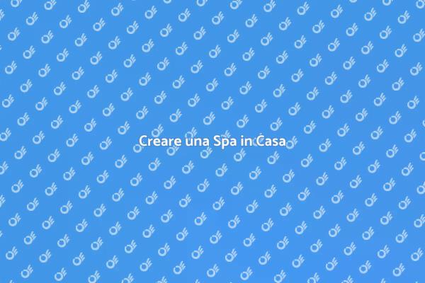 La tua Spa Domestica di Relax