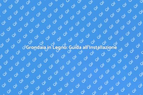 Installazione Grondaia in Legno Trattato
