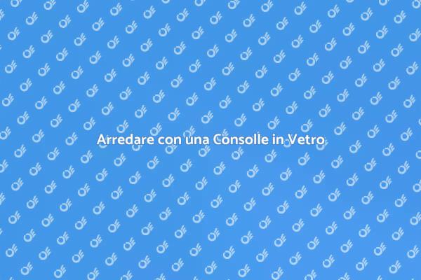 Trasforma il tuo Salotto con Vetro