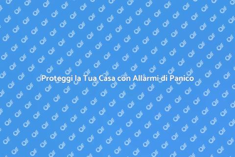 Allarme di Panico per Sicurezza Domestica