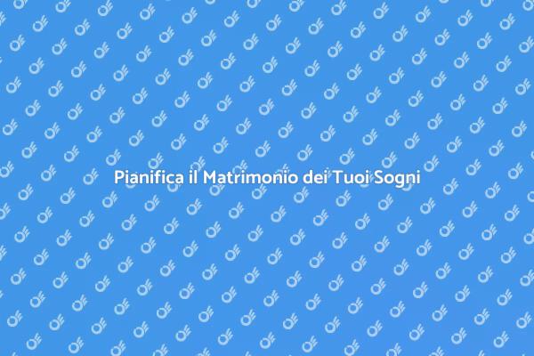 Realizza il Matrimonio dei Tuoi Sogni