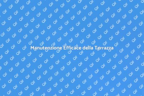 Riparare una Terrazza in Modo Efficace
