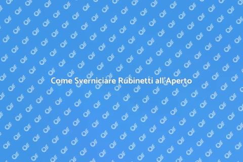 Sverniciatura Rubinetti all'Aperto