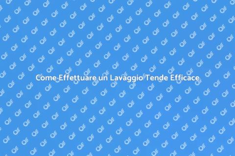 Lavaggio Tende: Consigli Utili e Pratici