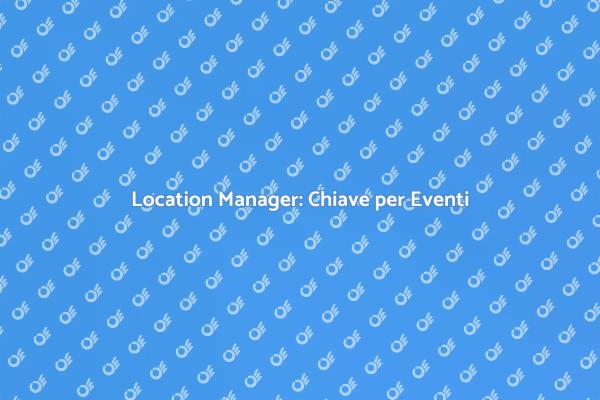Location Manager per il Tuo Evento