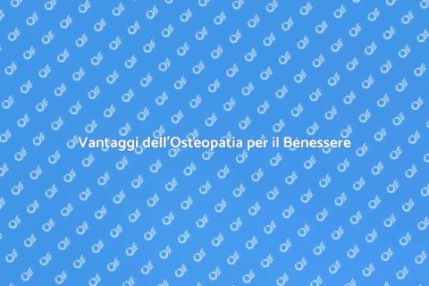 Benefici della Seduta di Osteopatia