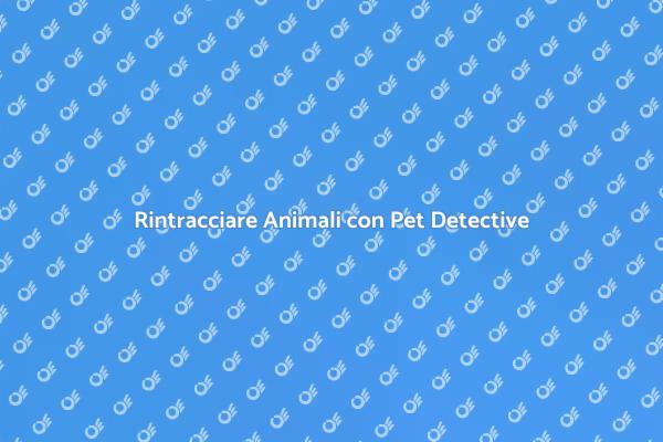 Pet Detective: Esperti per i Tuoi Animali