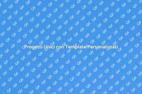 Template Personalizzati per Progetti