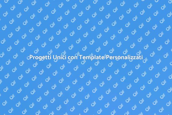 Template su Misura per i Tuoi Progetti