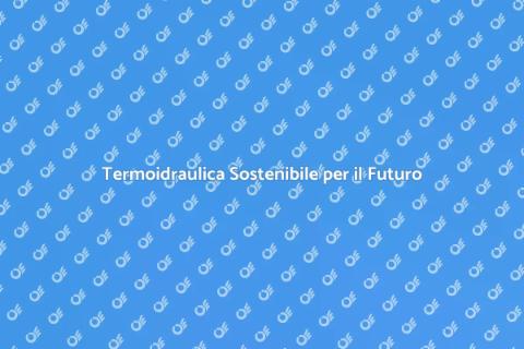 Sostenibilità Termoidraulica: Futuro Verde
