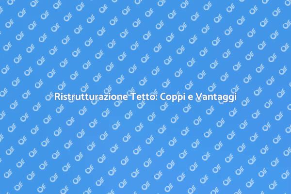 Ristrutturazione del Tetto in Coppi