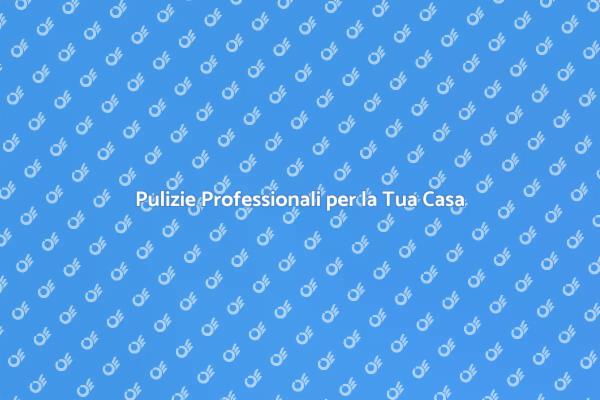 Rinnova la Tua Casa con Pulizie Professionali