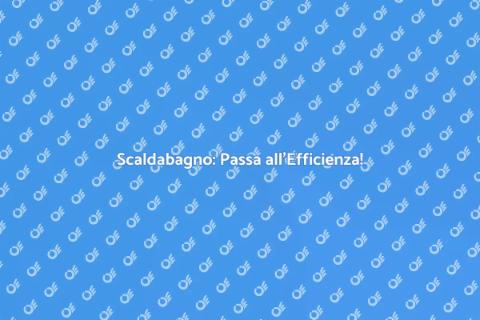 Sostituire Scaldabagno Tradizionale