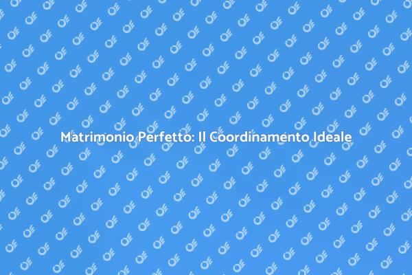 Il Servizio di Coordinamento Matrimonio