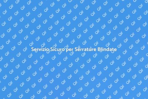 Riparazione Serrature per Porta Blindata