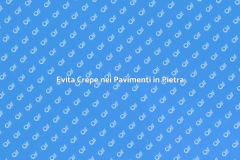 Prevenire Crepe Pavimenti in Pietra