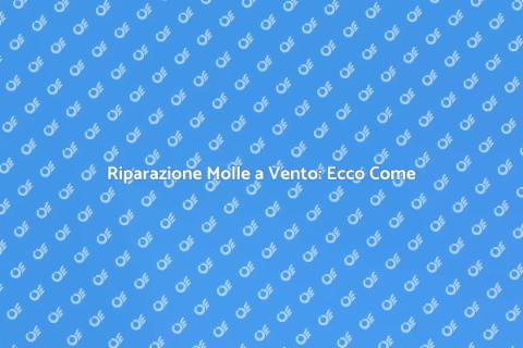 Sostituire Molle a Vento in Casa