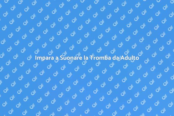 Lezioni di Tromba per Adulti: Inizia Ora