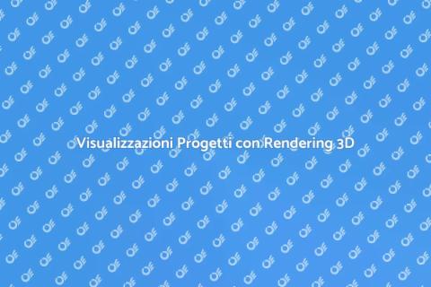 Rendering 3D per Progetti Visivi