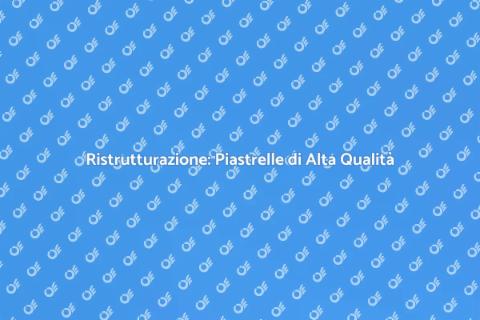Posare Piastrelle Cucina di Qualità