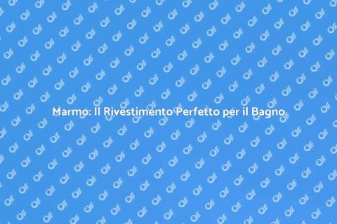 Rivestimento in Marmo per il Bagno