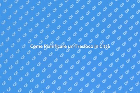 Trasloco in Città: Pianificazione Efficace