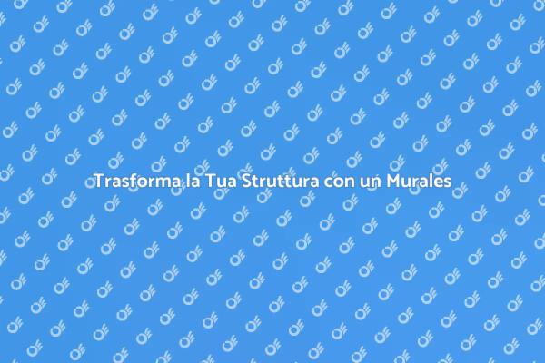 Murales: Arte per Strutture Uniche