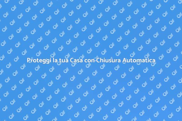 Chiusura Automatica: Sicurezza Innovativa