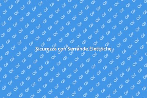 Manutenzione Serrande Elettriche Sicura