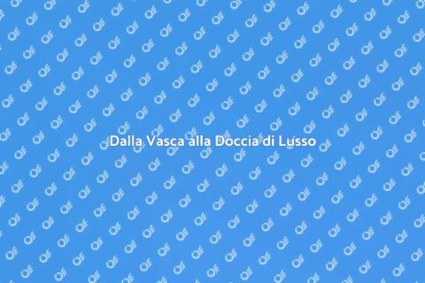 Rimuovi la Vasca, Installa Doccia