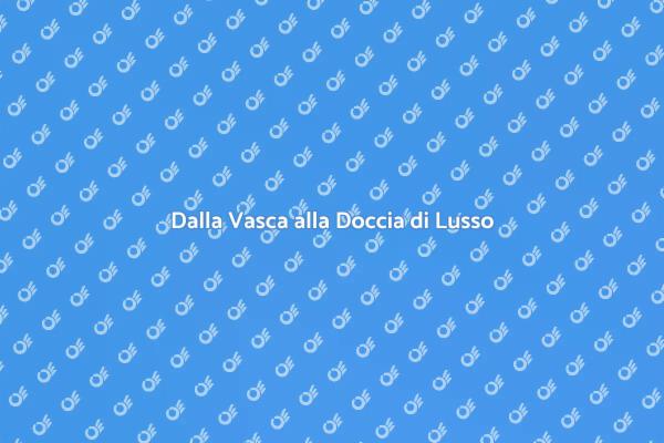 Rinnova il Bagno: Da Vasca a Doccia