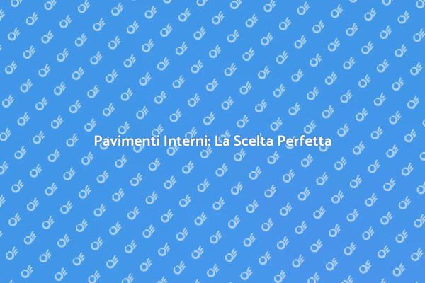 Scegli i Rivestimenti per Interni