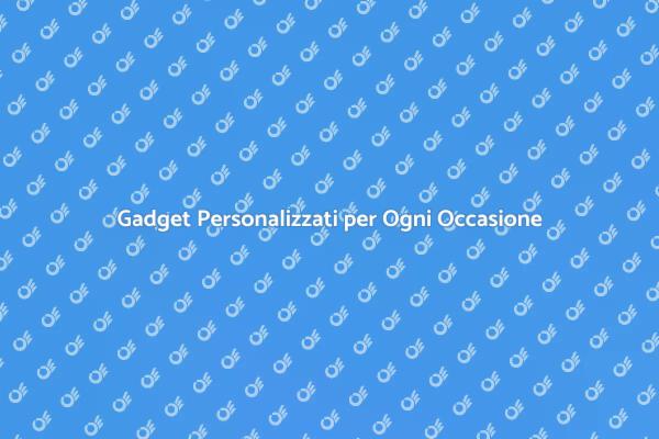 Creare Gadget Personalizzati Facili e Veloci