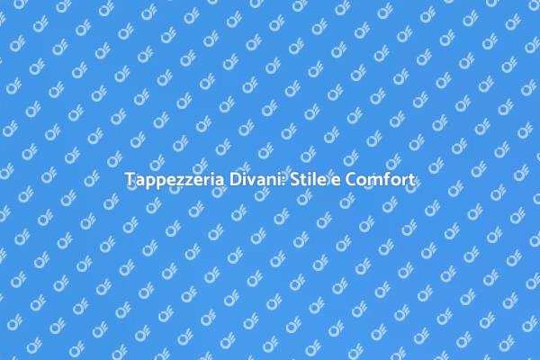 Trasforma il tuo Divano con Tappezzeria