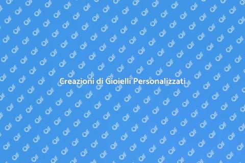 Gioielleria Personalizzata: Creazioni Uniche