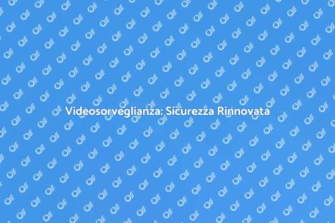 Restyling Videosorveglianza Ufficio