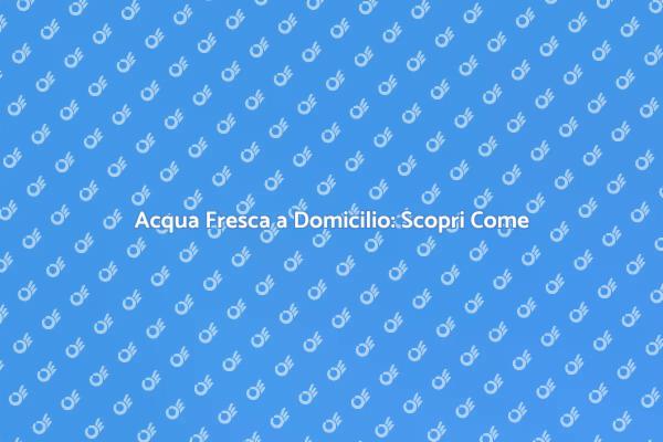 La Comodità della Consegna di Acqua